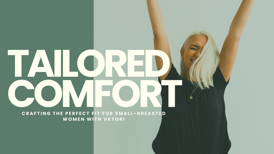 Tailored Comfort: Crafting the Perfect Fit for Small-Breasted Women